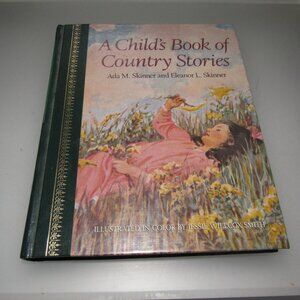 A Child’s Book of Country Stories by Ada M. Skinner & Eleanor L. Skinner